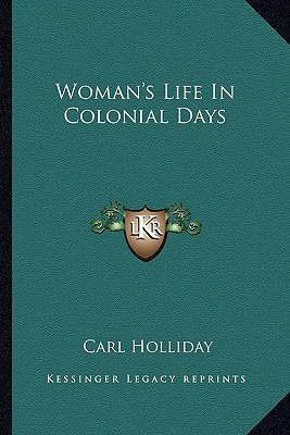 Woman's Life In Colonial Days