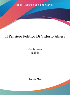 Il Pensiero Politico Di Vittorio Alfieri: Conferenza (1896)