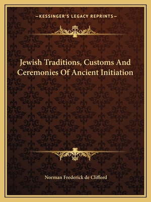 Jewish Traditions, Customs And Ceremonies Of Ancient Initiation