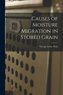 Causes of Moisture Migration in Stored Grain