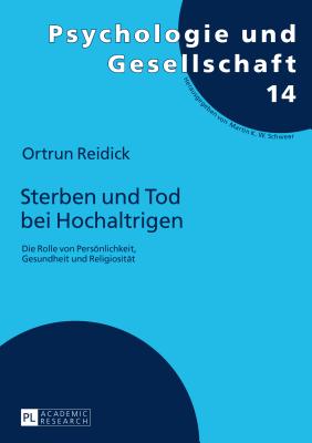 Sterben und Tod bei Hochaltrigen: Die Rolle von Persoenlichkeit, Gesundheit und Religiositaet