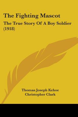The Fighting Mascot: The True Story Of A Boy Soldier (1918)