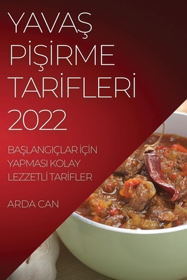 YavaŞ PİŞİrme Tarİflerİ 2022: BaŞlangiçlar İçİn Yapmasi Kolay Lezzetlİ Tarİfler