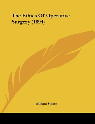 The Ethics Of Operative Surgery (1894)