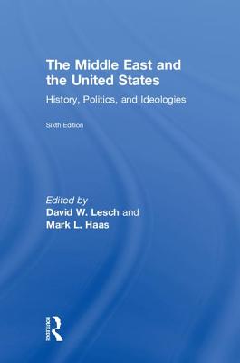 The Middle East and the United States: History, Politics, and Ideologies