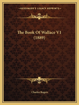 The Book Of Wallace V1 (1889)
