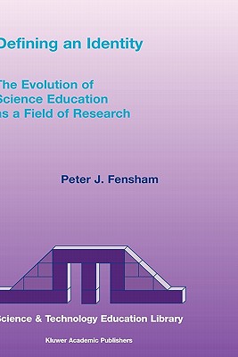 Defining an Identity: The Evolution of Science Education as a Field of Research