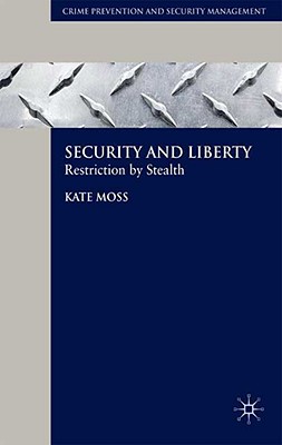 Security and Liberty: Restriction by Stealth