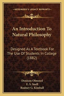 An Introduction To Natural Philosophy: Designed As A Textbook For The Use Of Students In College (1882)