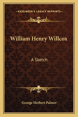 William Henry Willcox: A Sketch