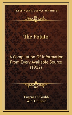 The Potato: A Compilation Of Information From Every Available Source (1912)