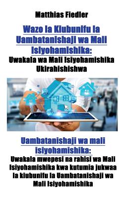 Wazo la Kiubunifu la Uambatanishaji wa Mali Isiyohamishika: Uwakala wa Mali Isiyohamishika Ukirahishishwa: Uambatanishaji wa mali isiyohamishika: Uwak
