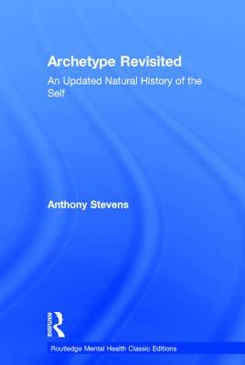 Archetype Revisited: An Updated Natural History of the Self