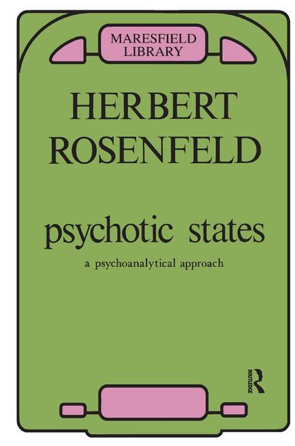 Psychotic States: A Psycho-Analytic Approach