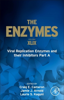 Viral Replication Enzymes and Their Inhibitors Part a: Volume 49