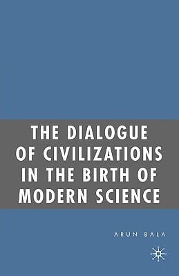 The Dialogue of Civilizations in the Birth of Modern Science: