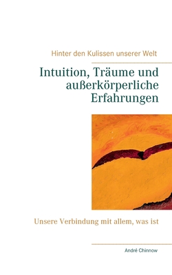 Intuition, Träume und außerkörperliche Erfahrungen: Unsere Verbindung mit allem, was ist