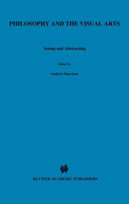 Philosophy and the Visual Arts: Seeing and Abstracting
