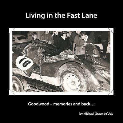 Living in the Fast Lane: Goodwood - Memories and Back ...