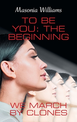 To Be You: the Beginning: We March by Clones