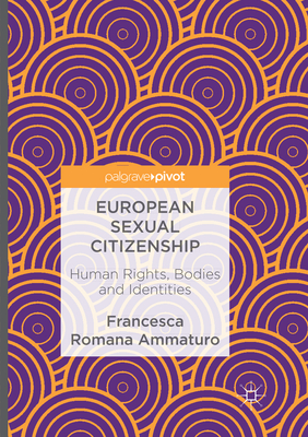 European Sexual Citizenship: Human Rights, Bodies and Identities
