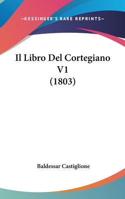 Il Libro Del Cortegiano V1 (1803)