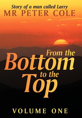 From the Bottom to the Top: Story of a Man Called Larry