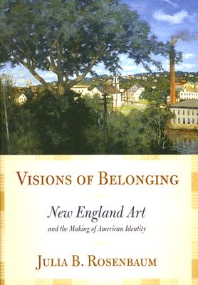 Visions of Belonging: New England Art and the Making of American Identity