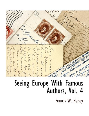 Seeing Europe with Famous Authors, Vol. 4