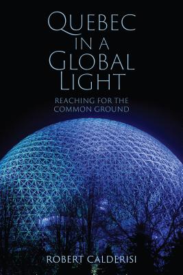 Quebec in a Global Light: Reaching for the Common Ground