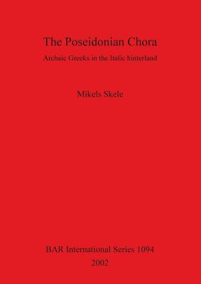 The Poseidonian Chora: Archaic Greeks in the Italic hinterland