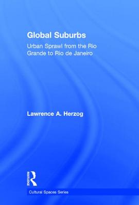 Global Suburbs: Urban Sprawl from the Rio Grande to Rio de Janeiro
