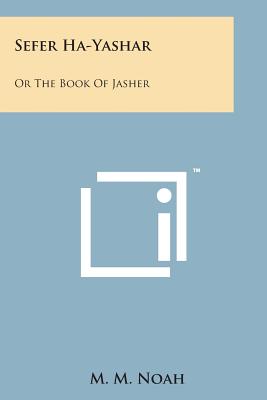 Sefer Ha-Yashar: Or the Book of Jasher