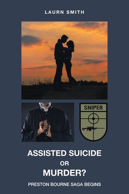 Assisted Suicide or Murder?: Preston Bourne Saga Begins
