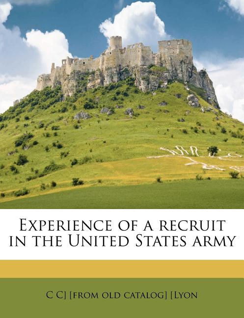 Experience of a Recruit in the United States Army