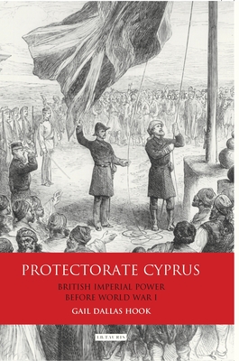 Protectorate Cyprus: British Imperial Power Before Wwi