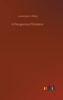 A Dangerous Flirtation