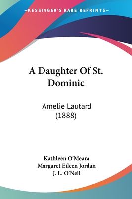 A Daughter Of St. Dominic: Amelie Lautard (1888)