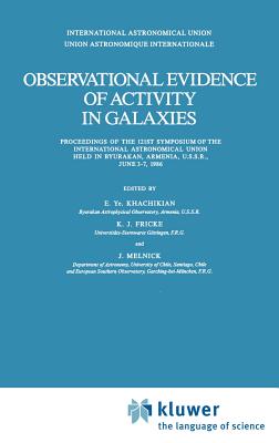 Observational Evidence of Activity in Galaxies: Proceedings of the 121st Symposium of the International Astronomical Union Held in Byurakan, Armenia,