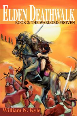 Elden Deathwalk: Book 2: The Warlord Proven