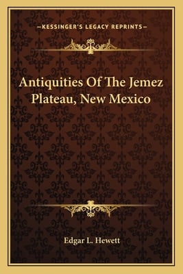 Antiquities Of The Jemez Plateau, New Mexico