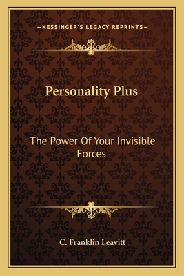 Personality Plus: The Power Of Your Invisible Forces