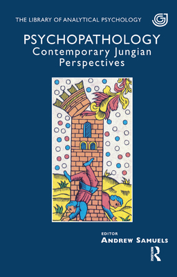Psychopathology: Contemporary Jungian Perspectives