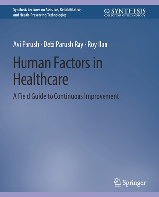 Human Factors in Healthcare: A Field Guide to Continuous Improvement