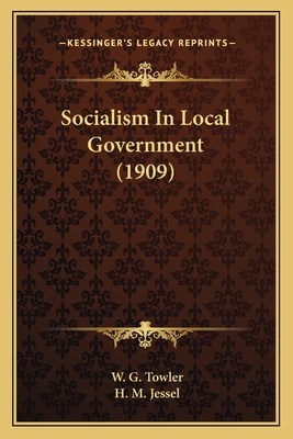Socialism In Local Government (1909)