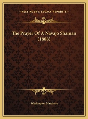 The Prayer Of A Navajo Shaman (1888)