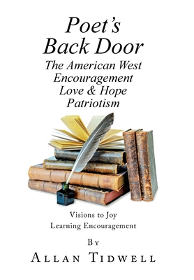 Poet's Back Door: The American West Encouragement Love & Hope Patriotism