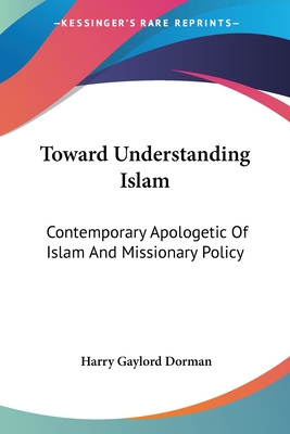 Toward Understanding Islam: Contemporary Apologetic Of Islam And Missionary Policy