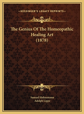 The Genius Of The Homeopathic Healing Art (1878)