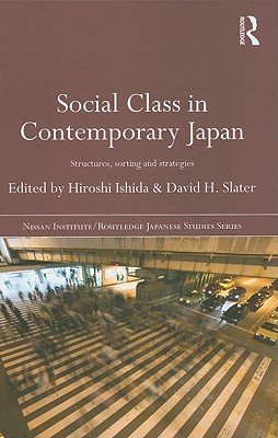 Social Class in Contemporary Japan: Structures, Sorting and Strategies